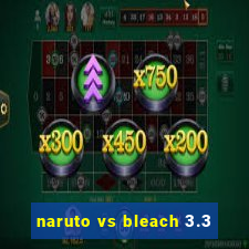 naruto vs bleach 3.3